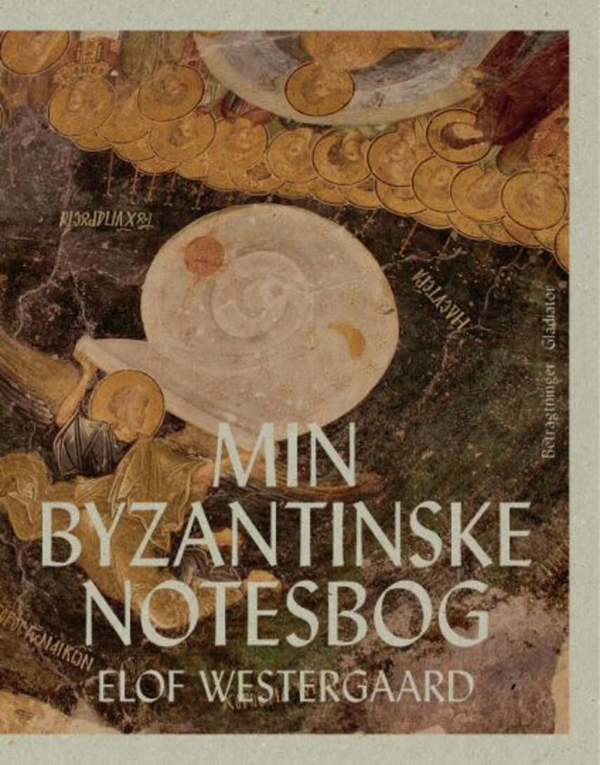 Elof Westergaard: Min byzantinske notesbog : betragtninger