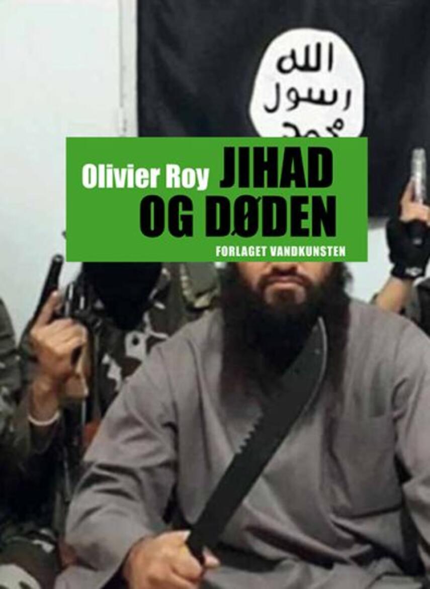 Olivier Roy: Jihad og døden