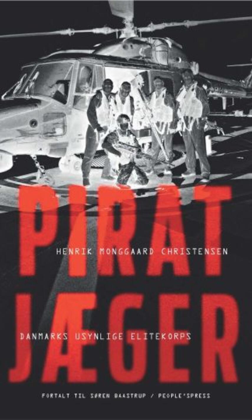 Henrik Monggaard Christensen (f. 1968): Piratjæger : Danmarks usynlige elitekorps