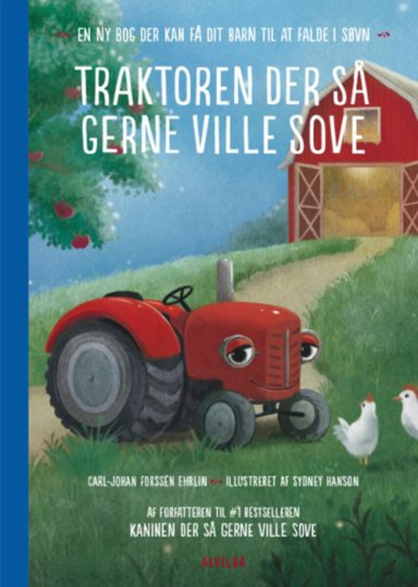 Carl-Johan Forssén Ehrlin: Traktoren der så gerne ville sove : en ny bog der kan få dit barn til at falde i søvn