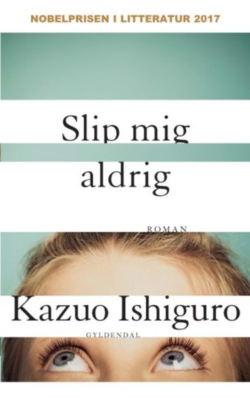 Kazuo Ishiguro: Slip mig aldrig