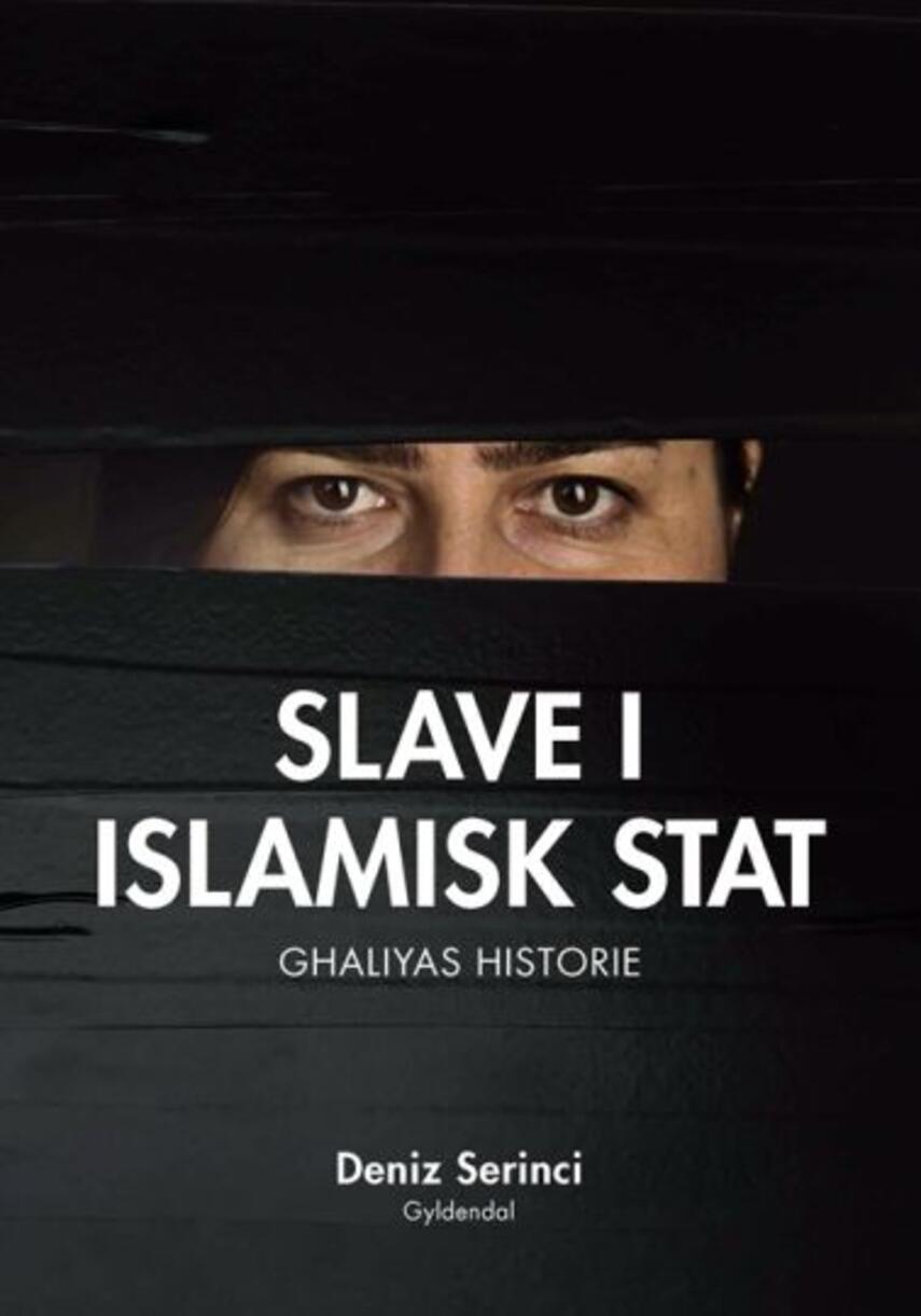 Deniz B. Serinci: Slave i Islamisk Stat : Ghaliyas historie