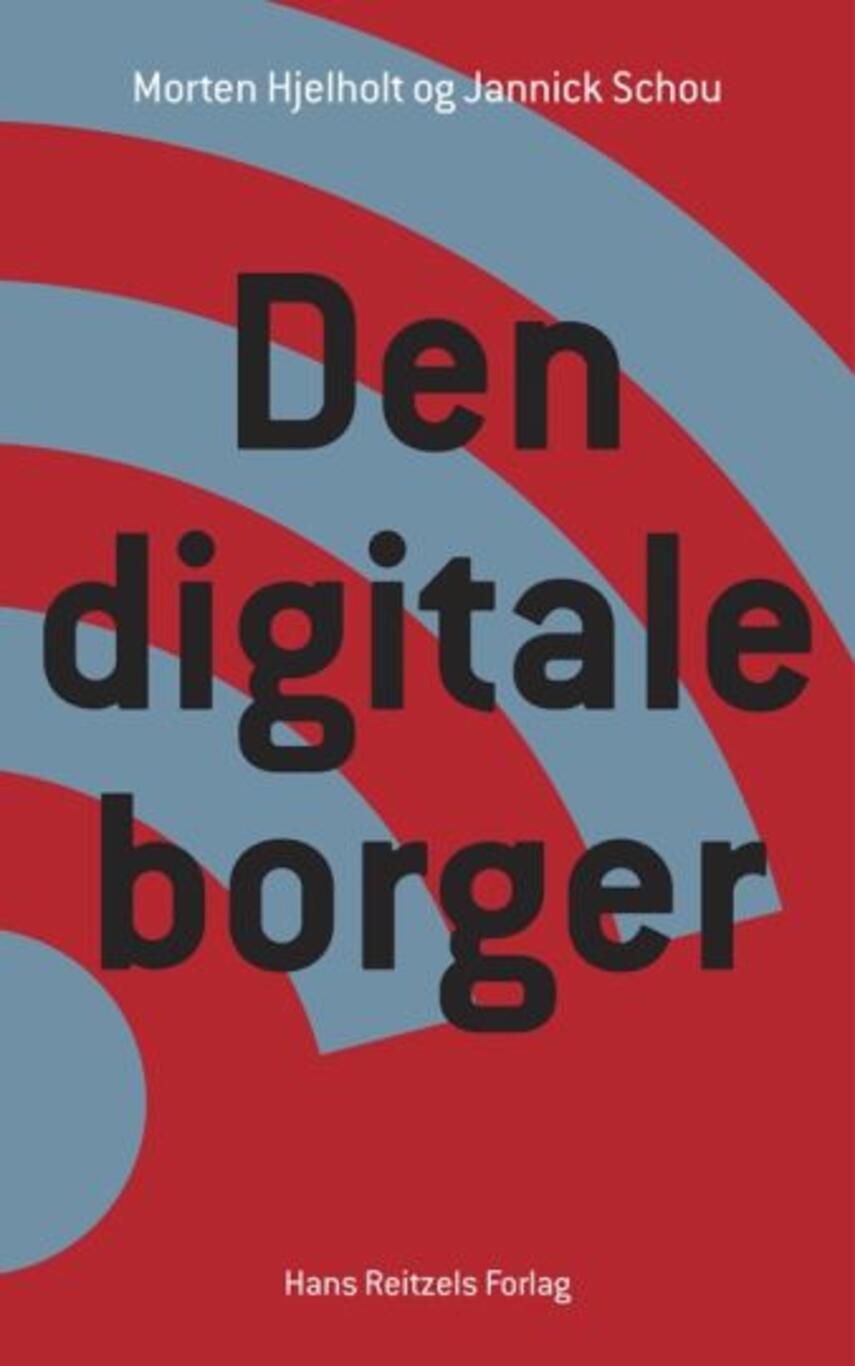 Morten Hjelholt, Jannick Schou: Den digitale borger
