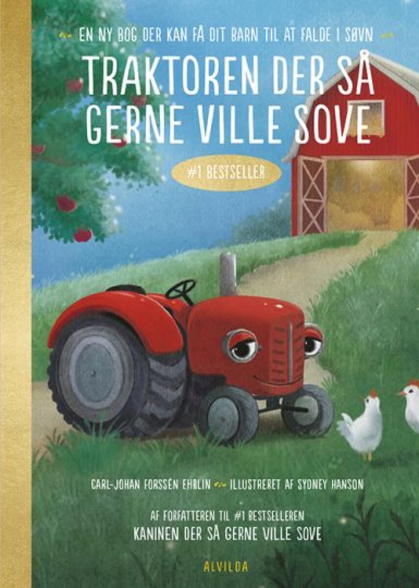 Carl-Johan Forssén Ehrlin: Traktoren der så gerne ville sove : en ny bog der kan få dit barn til at falde i søvn