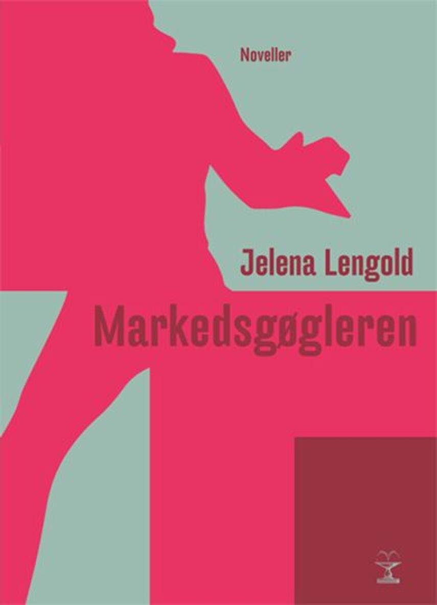 Jelena Lengold (f. 1959): Markedsgøgleren : noveller