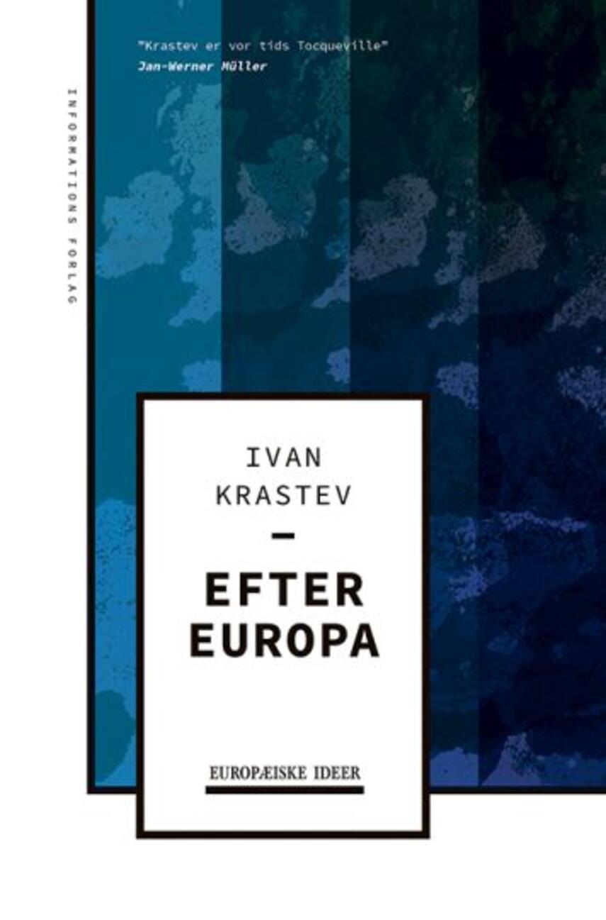 Ivan Krastev (f. 1965): Efter Europa