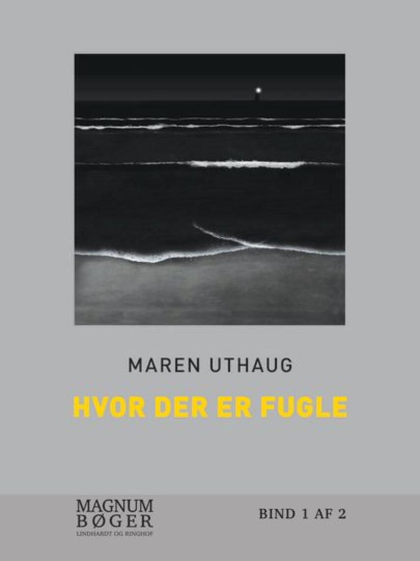 Maren Uthaug: Hvor der er fugle. Bind 1 (Magnumbøger)