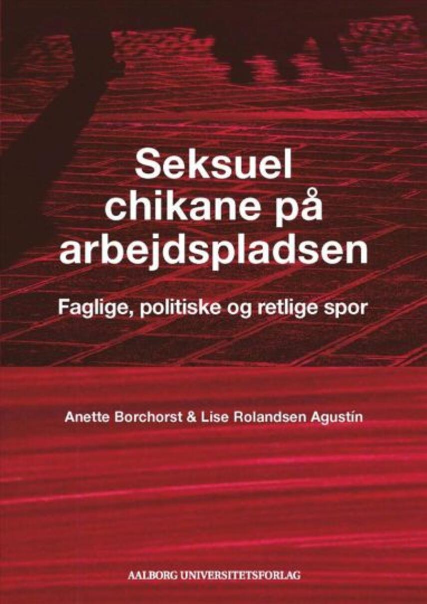 Anette Borchorst, Lise Rolandsen Agustín: Seksuel chikane på arbejdspladsen : faglige, politiske og retlige spor