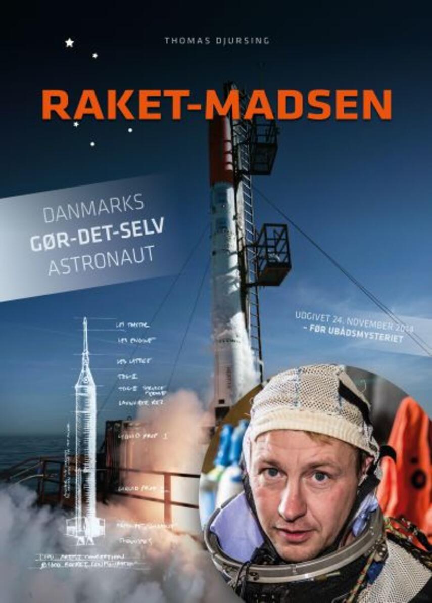 Thomas Djursing (f. 1978): Raket-Madsen : Danmarks gør-det-selv astronaut