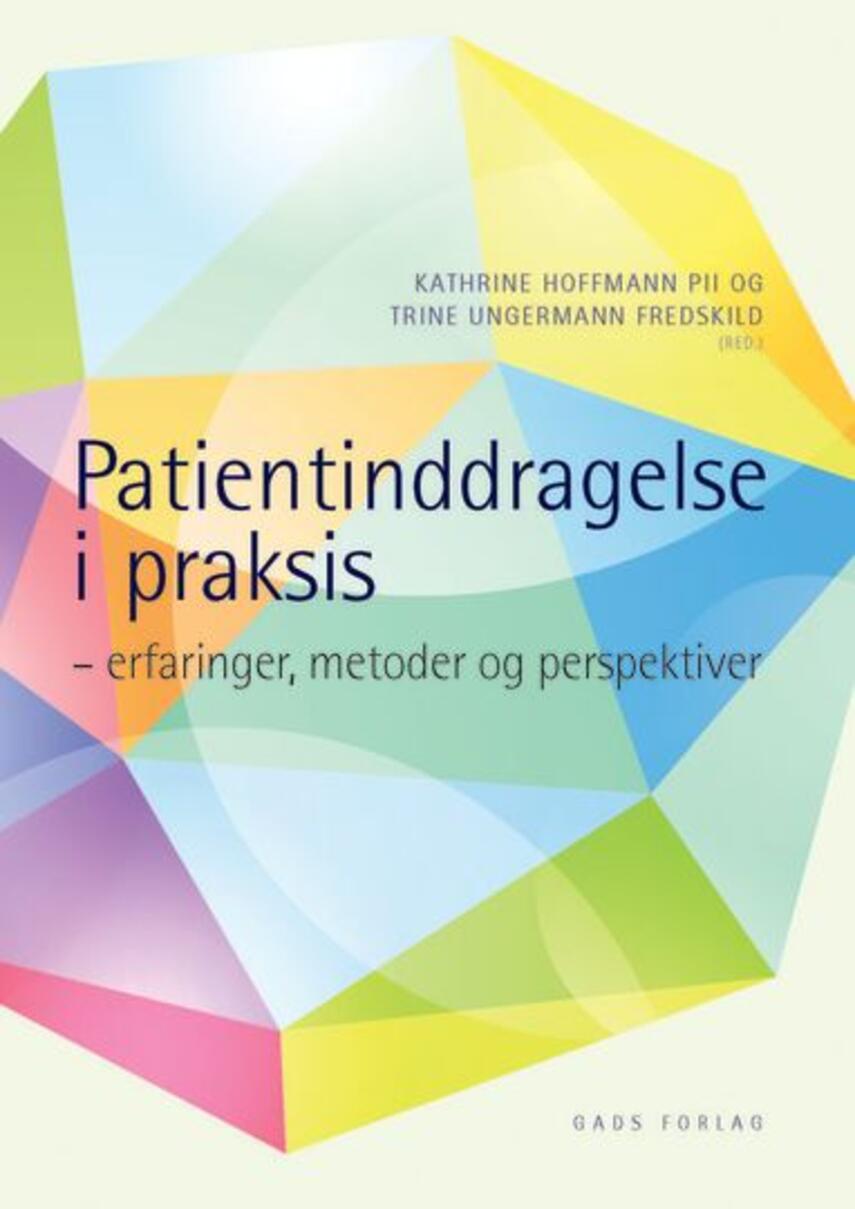 : Patientinddragelse i praksis : erfaringer, metoder og perspektiver