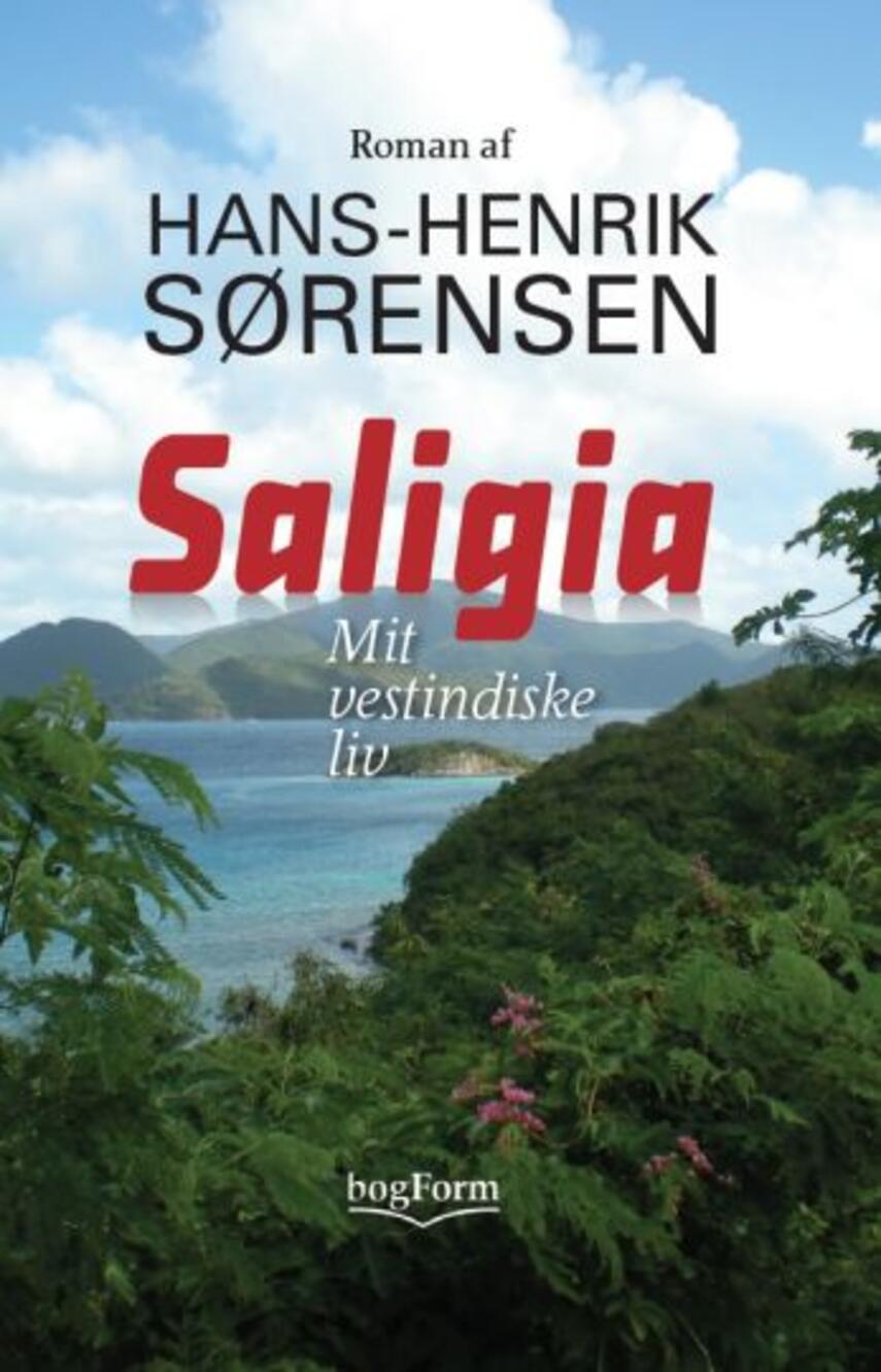 Hans-Henrik Sørensen (f. 1947): Saligia : mit vestindiske liv : roman