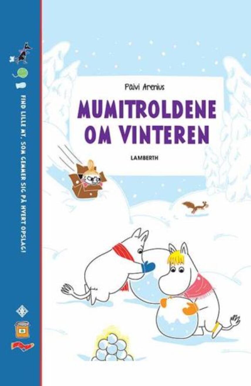 Päivi Arenius, Katariina Heilala: Mumitroldene om vinteren : find lille My, som gemmer sig på hvert opslag!