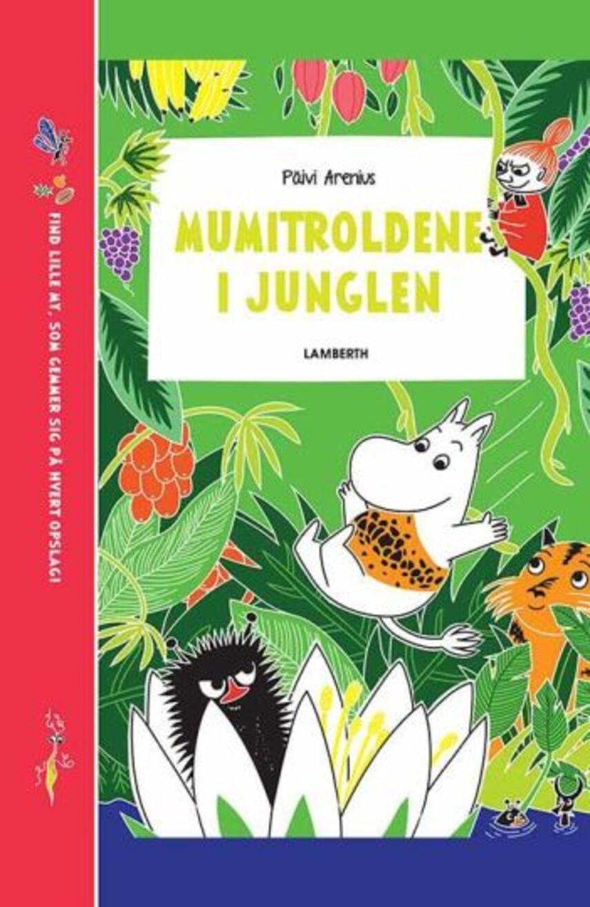 Päivi Arenius, Katariina Heilala: Mumitroldene i junglen : find lille My, som gemmer sig på hvert opslag!