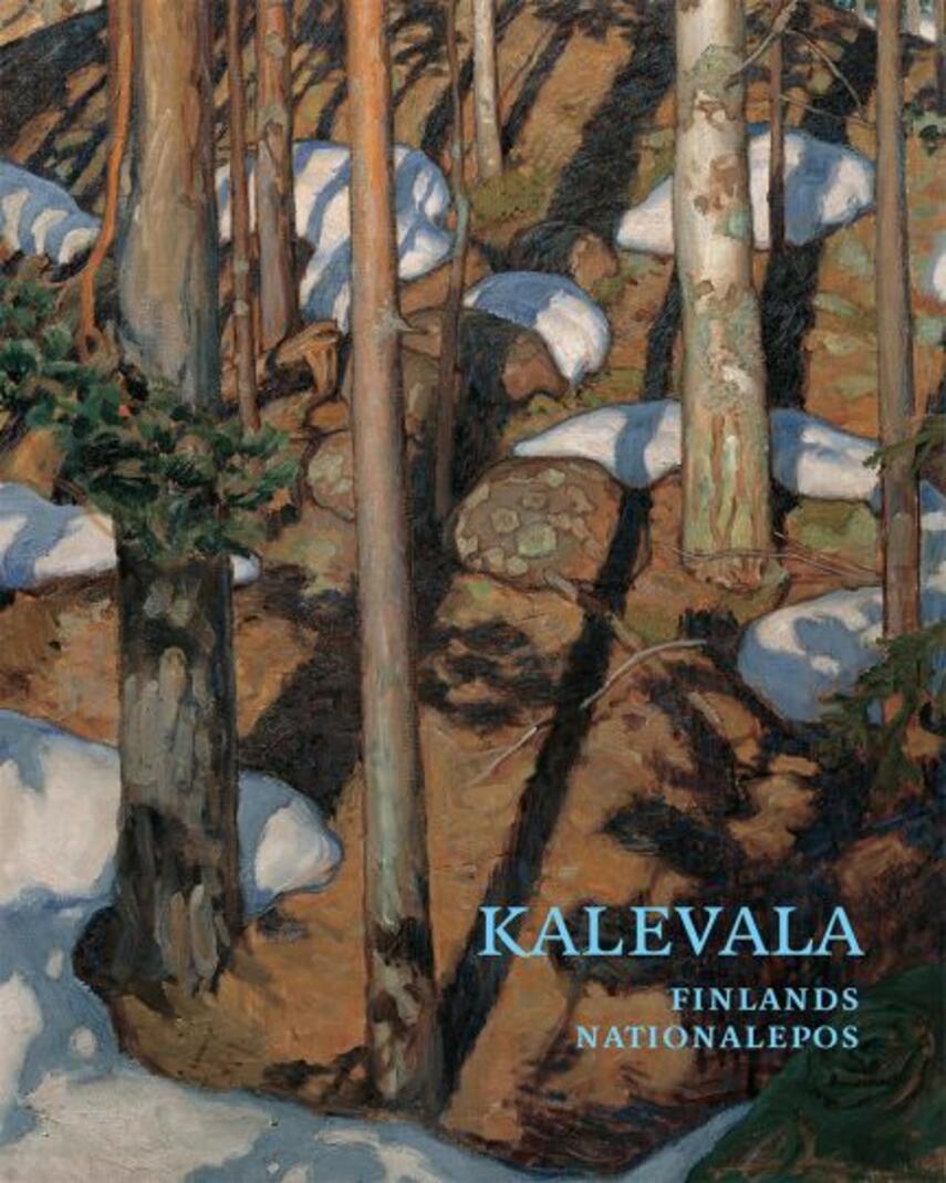 : Kalevala : Finlands nationalepos (Ved Hilkka & Bent Søndergaard)