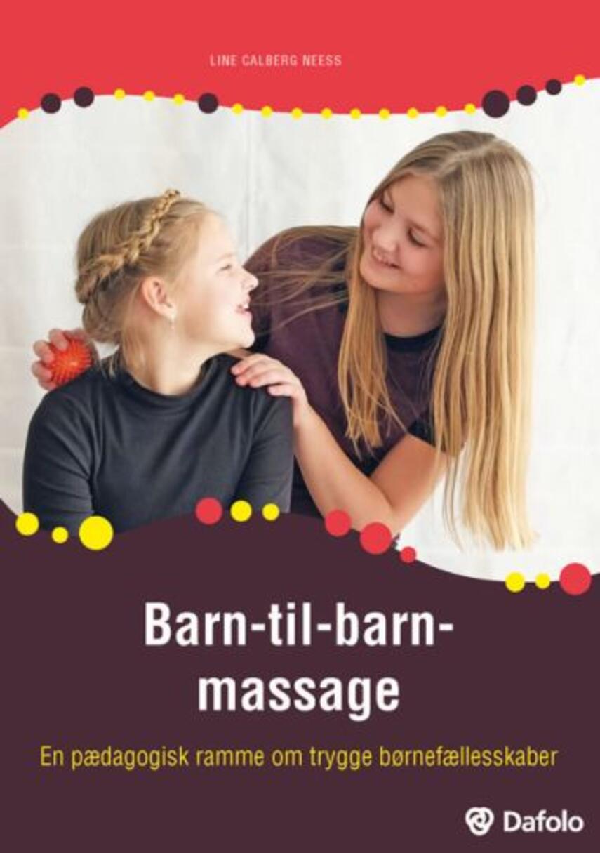 Line Calberg Neess: Barn-til-barn massage : en pædagogisk ramme om trygge børnefællesskaber