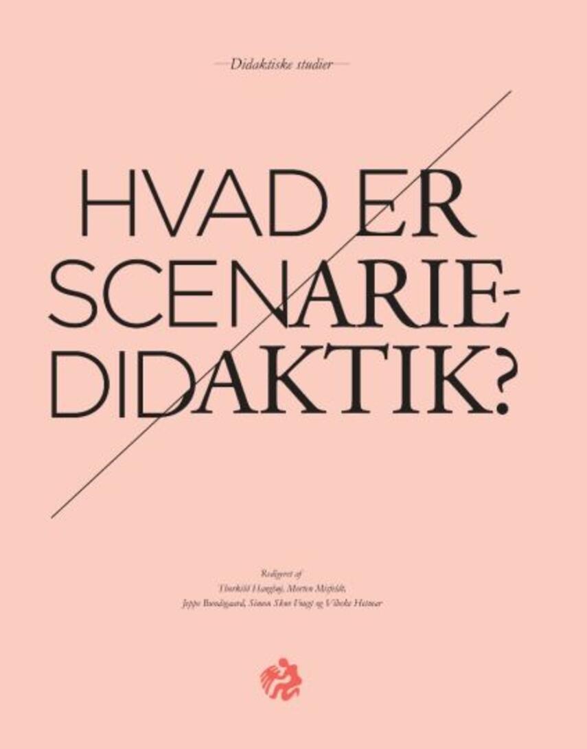 Jeppe Bundsgaard: Hvad er scenariedidaktik?