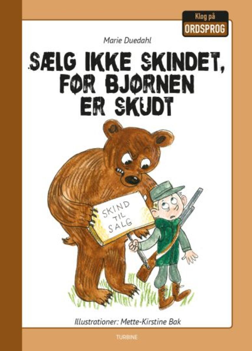 Marie Duedahl: Sælg ikke skindet, før bjørnen er skudt