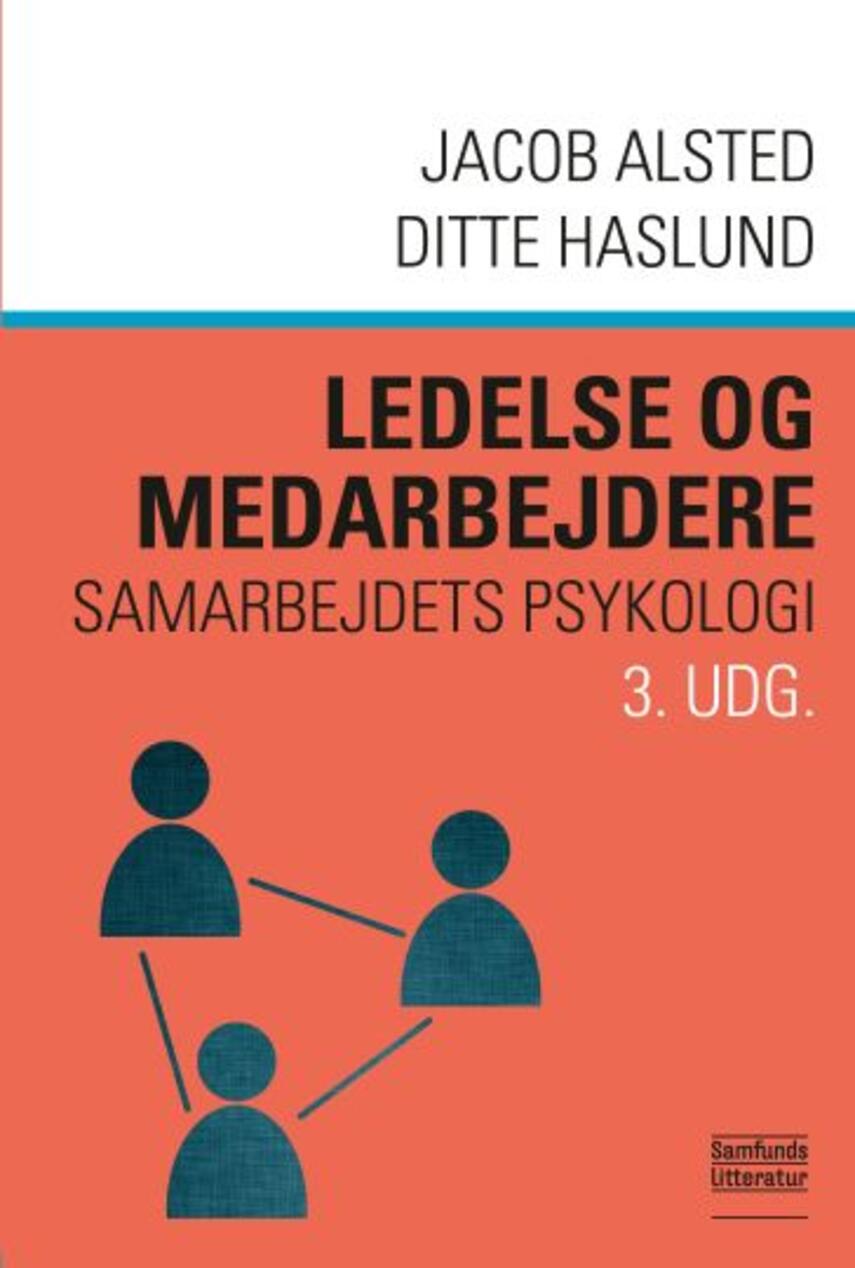 Jacob Alsted, Ditte Haslund: Ledelse og medarbejdere : samarbejdets psykologi