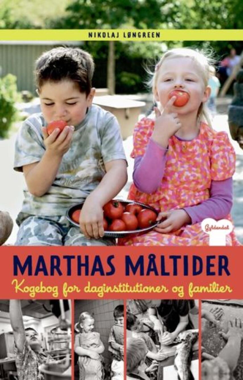 Nikolaj Løngreen: Marthas måltider : kogebog for daginstitutioner og familier