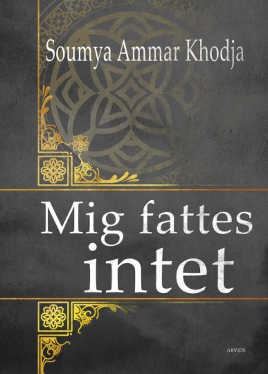 Soumya Ammar Khodja (f. 1955): Mig fattes intet : noveller