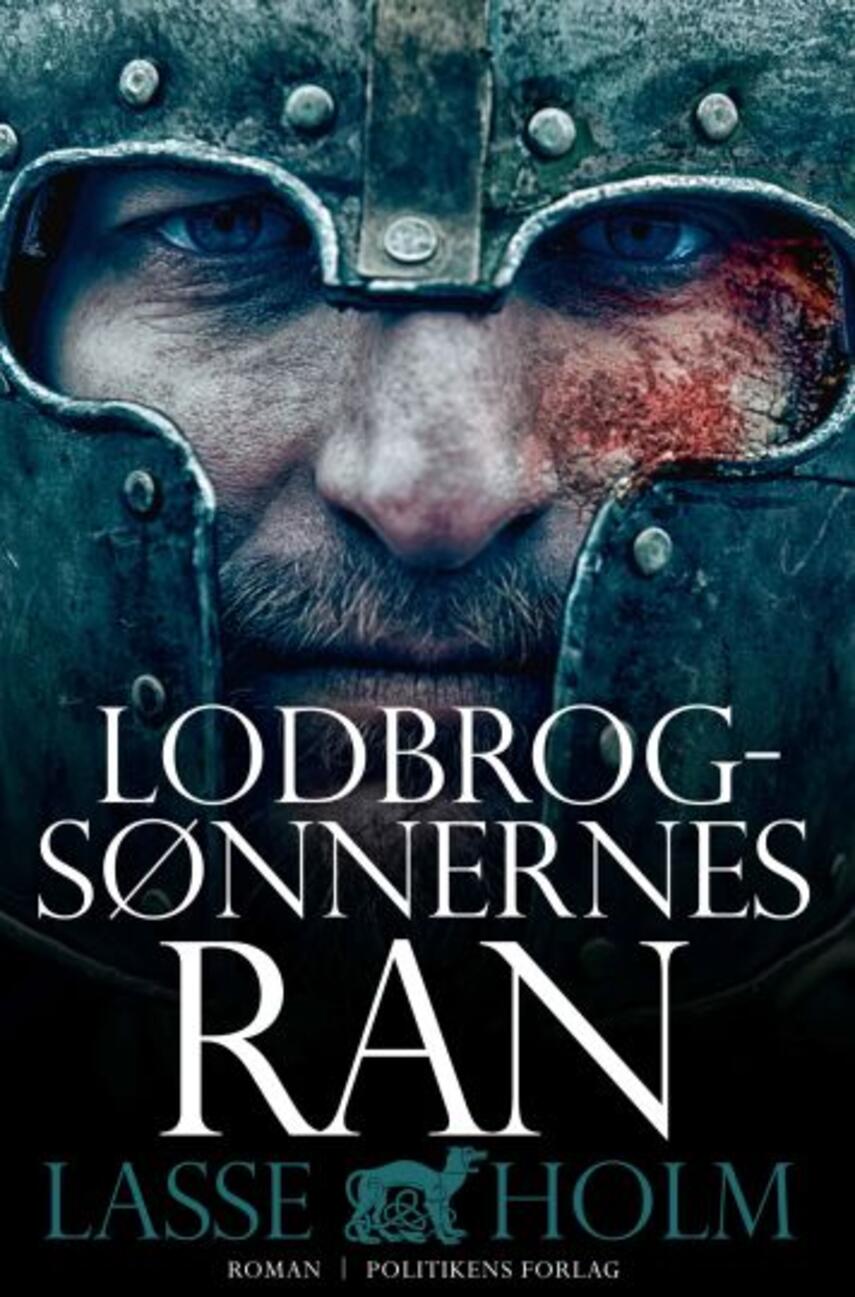 Lasse Holm (f. 1968): Lodbrogsønnernes ran : roman
