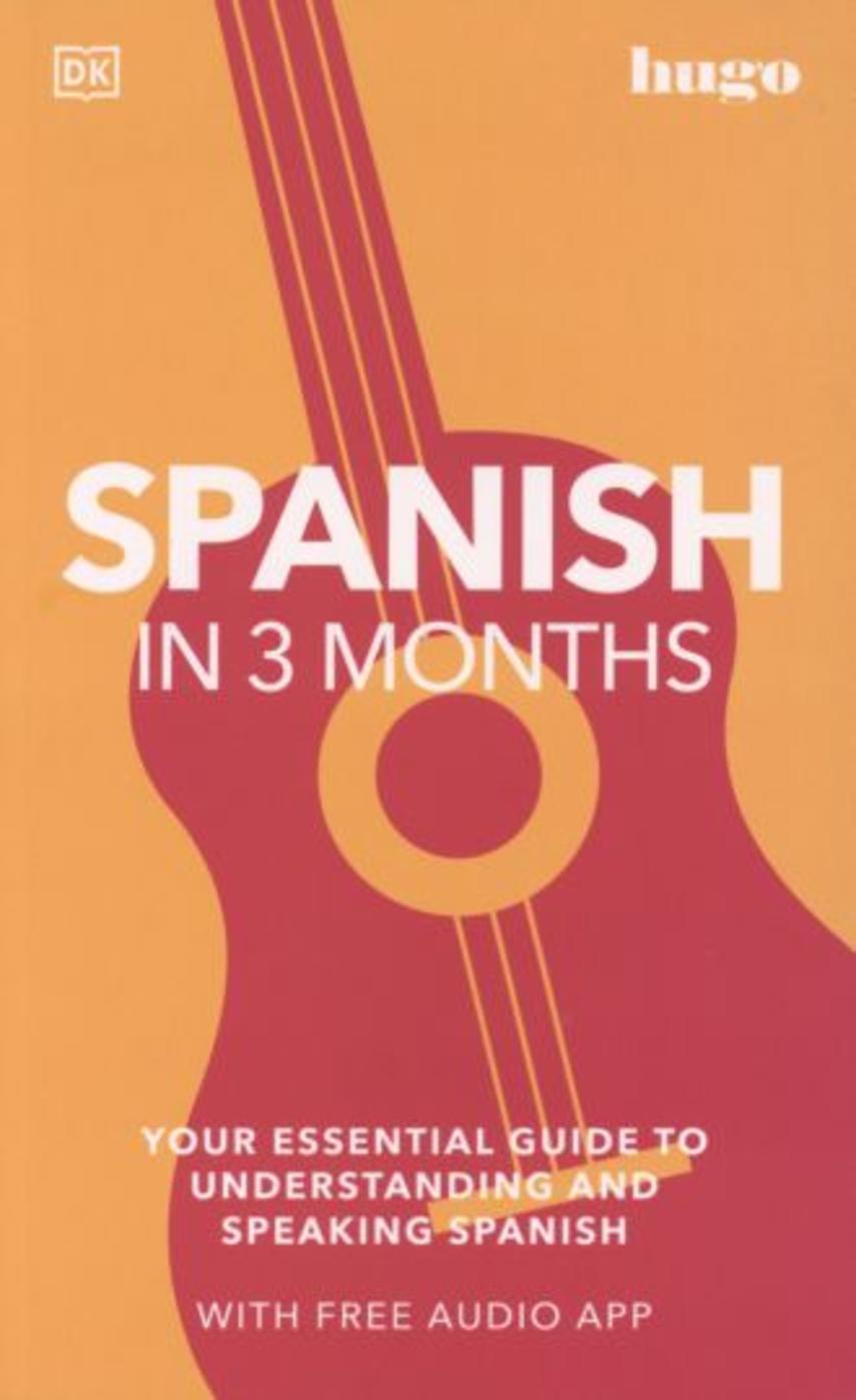 Isabel Cisneros: Spanish in 3 months : your essential guide to understanding and speaking Spanish