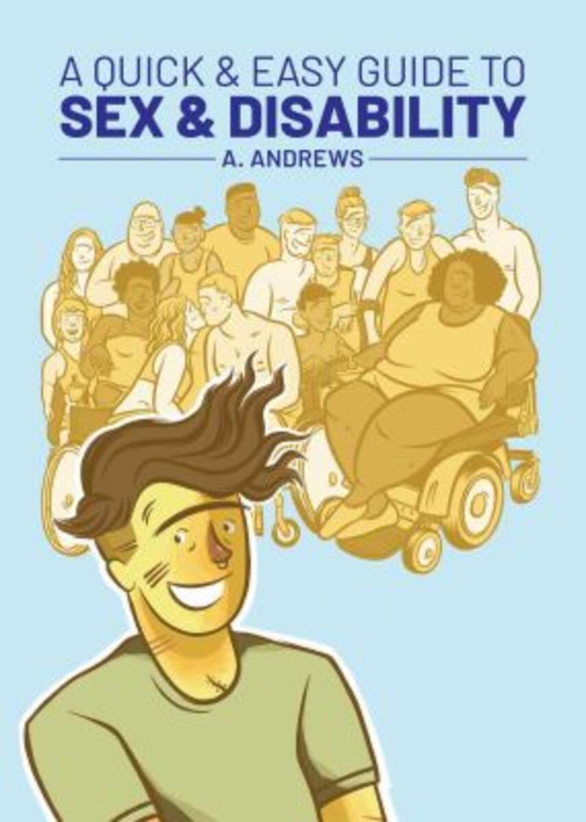 A. Andrews: A quick & easy guide to sex & disability