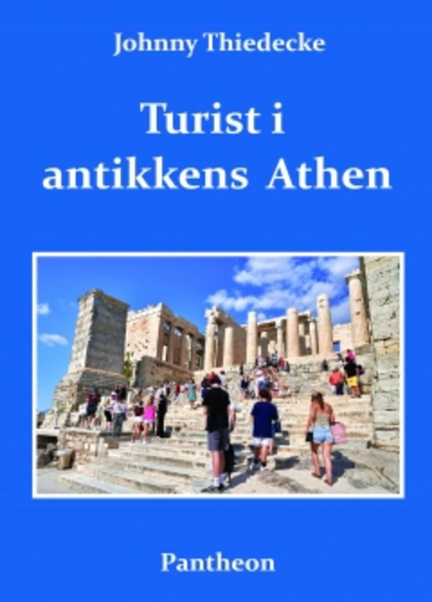 Johnny Thiedecke: Turist i antikkens Athen