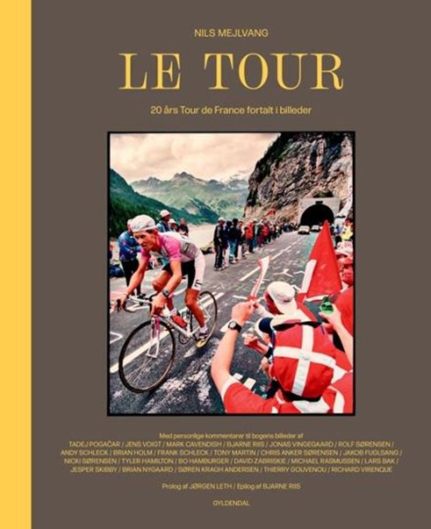 Nils Mejlvang: Le Tour : 20 års Tour de France fortalt i billeder