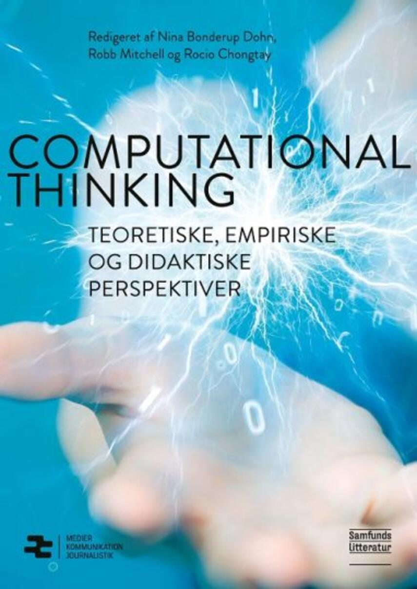 : Computational thinking : teoretiske, empiriske og didaktiske perspektiver