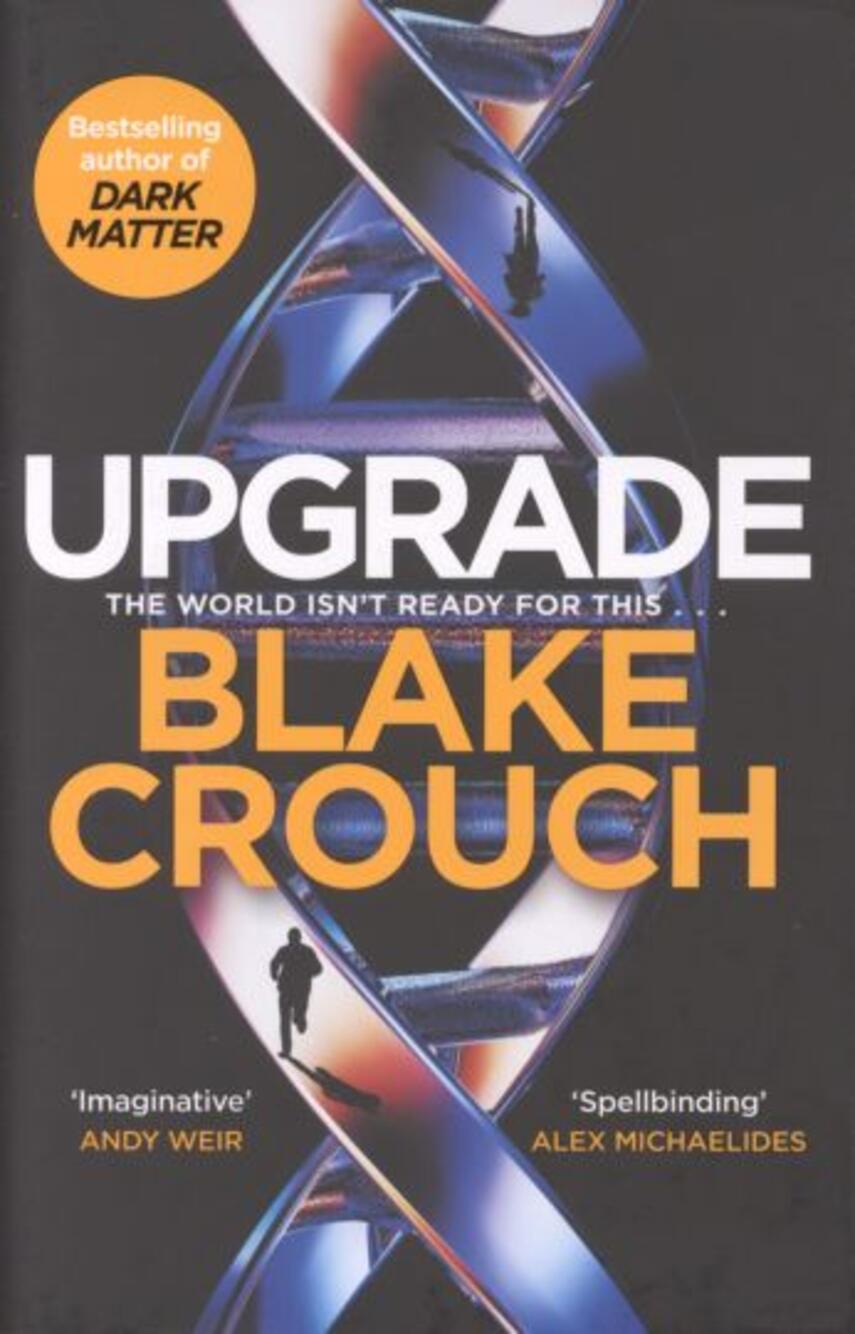 Blake Crouch: Upgrade : a novel