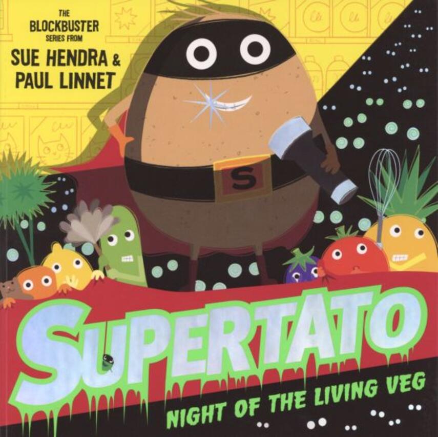 Sue Hendra, Paul Linnet: Supertato - night of the living veg
