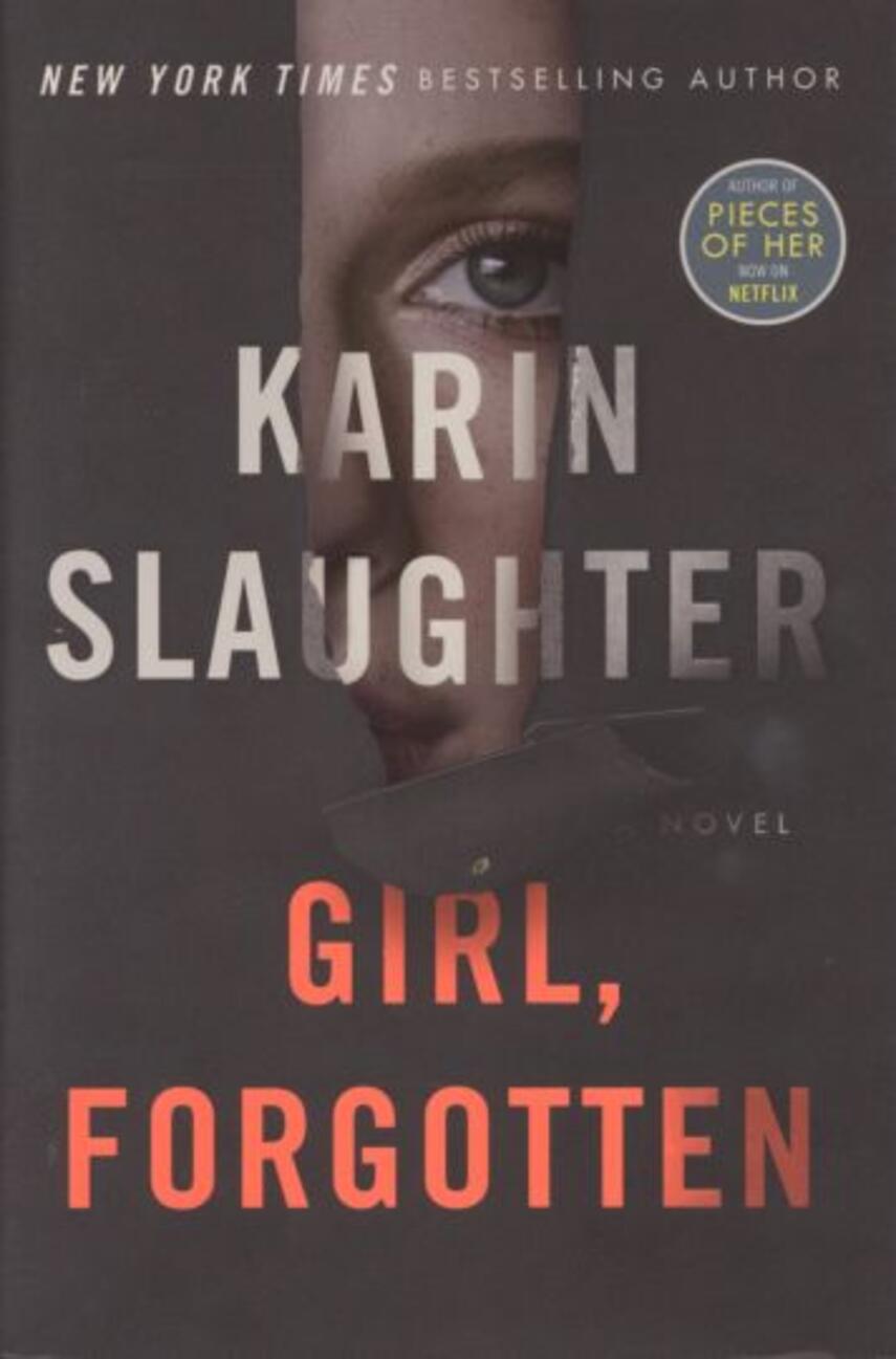 Karin Slaughter: Girl, forgotten : a novel
