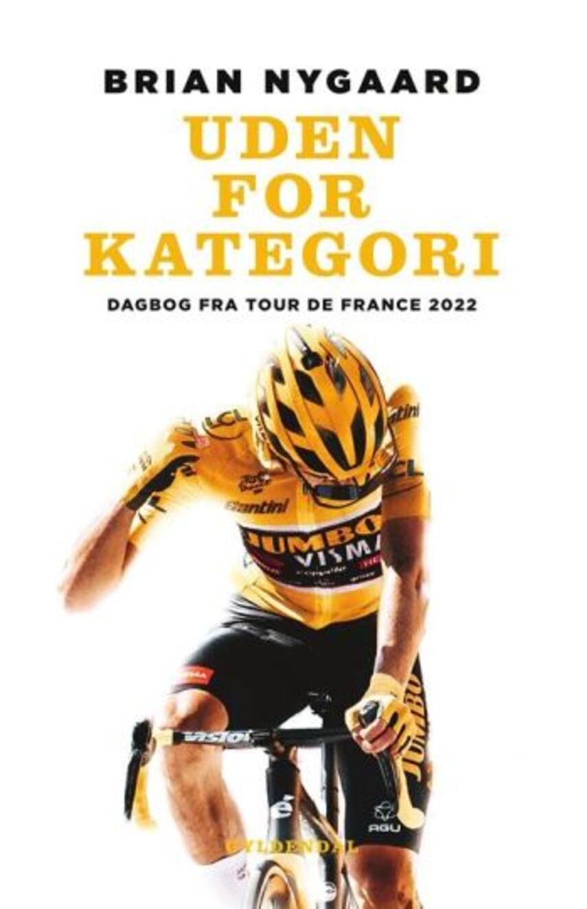 Brian Nygaard: Uden for kategori : dagbog fra Tour de France 2022